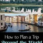 A vertical collage of a beach, temple, Venice canal and a world map and the text "How to Plan a Trip Around the World."